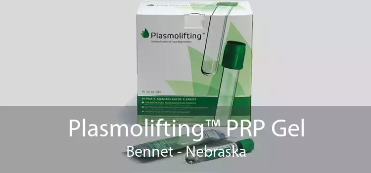 Plasmolifting™ PRP Gel Bennet - Nebraska
