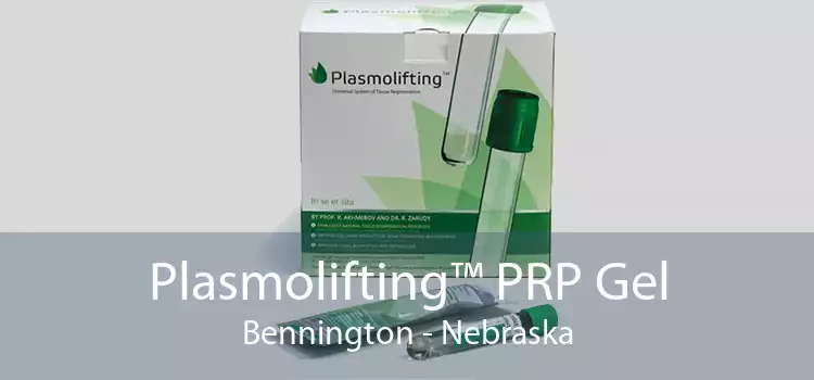 Plasmolifting™ PRP Gel Bennington - Nebraska