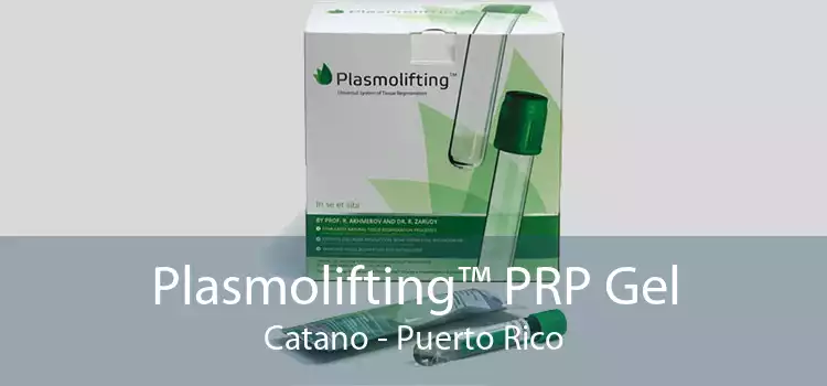 Plasmolifting™ PRP Gel Catano - Puerto Rico