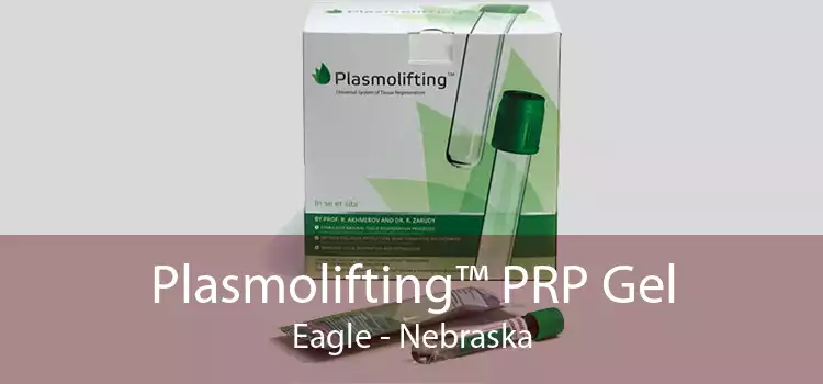 Plasmolifting™ PRP Gel Eagle - Nebraska