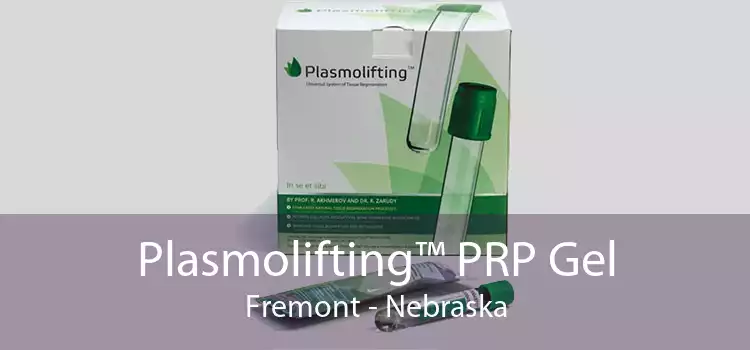 Plasmolifting™ PRP Gel Fremont - Nebraska