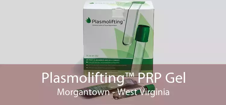 Plasmolifting™ PRP Gel Morgantown - West Virginia