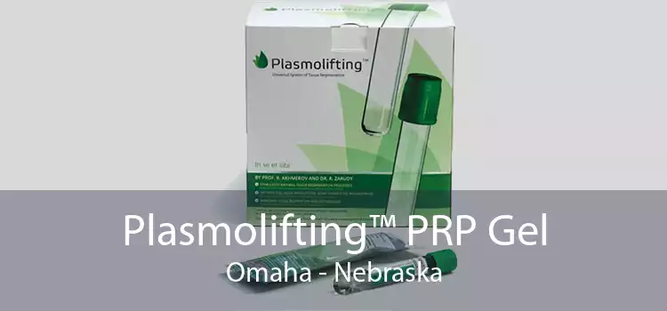 Plasmolifting™ PRP Gel Omaha - Nebraska