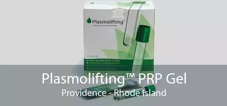 Plasmolifting™ PRP Gel Providence - Rhode Island
