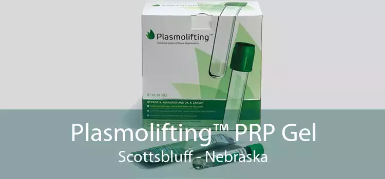 Plasmolifting™ PRP Gel Scottsbluff - Nebraska