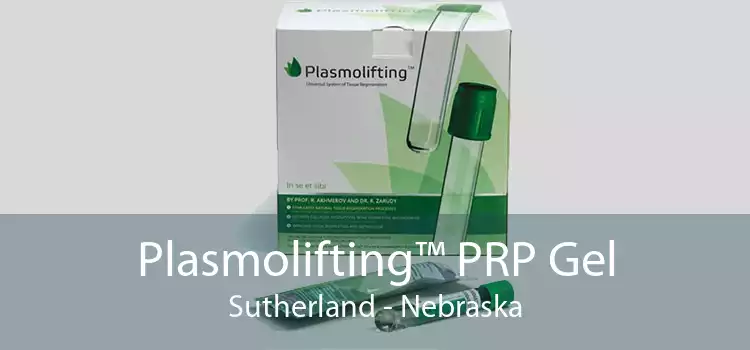 Plasmolifting™ PRP Gel Sutherland - Nebraska